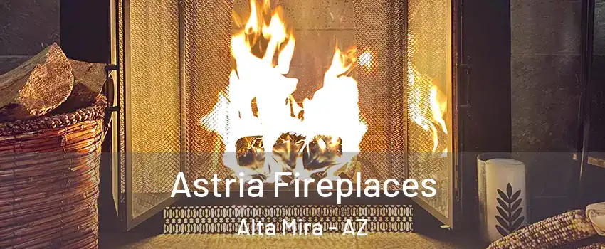 Astria Fireplaces Alta Mira - AZ