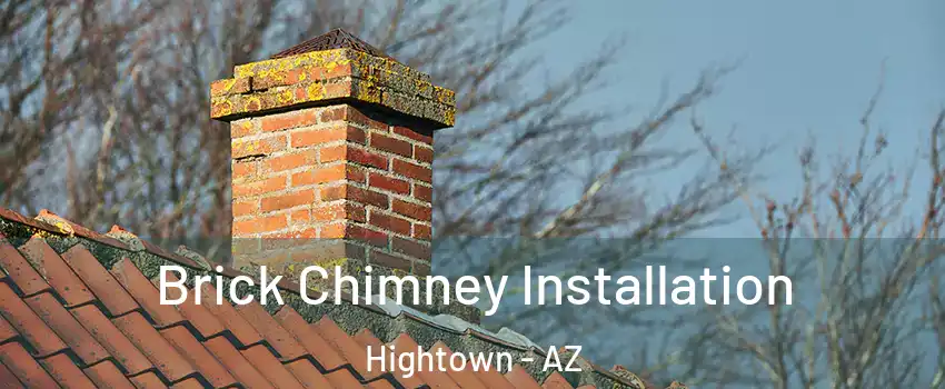 Brick Chimney Installation Hightown - AZ