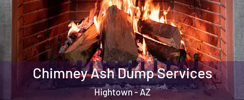 Chimney Ash Dump Services Hightown - AZ