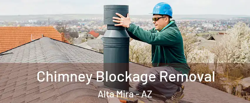 Chimney Blockage Removal Alta Mira - AZ