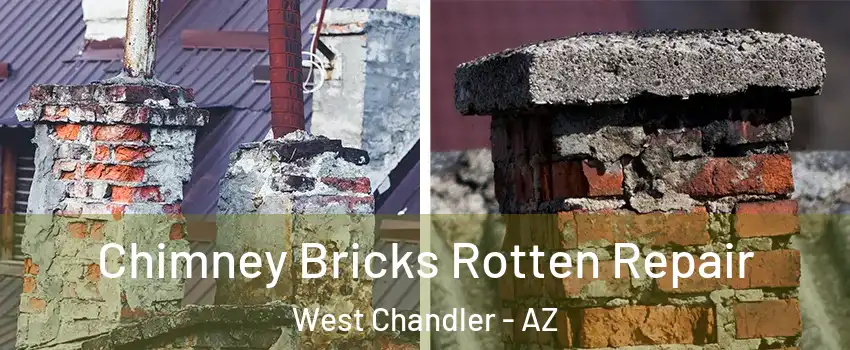 Chimney Bricks Rotten Repair West Chandler - AZ