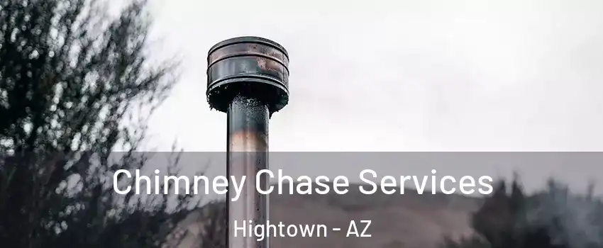 Chimney Chase Services Hightown - AZ