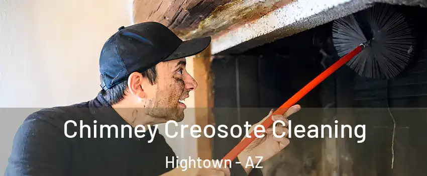 Chimney Creosote Cleaning Hightown - AZ