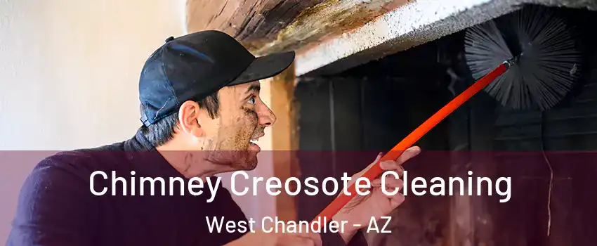 Chimney Creosote Cleaning West Chandler - AZ