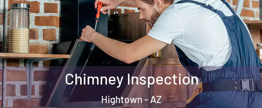 Chimney Inspection Hightown - AZ