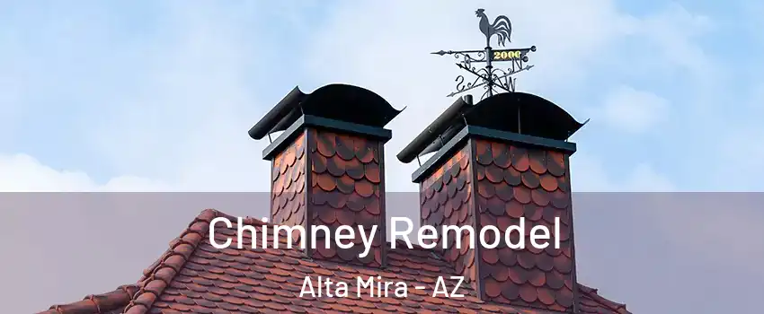 Chimney Remodel Alta Mira - AZ