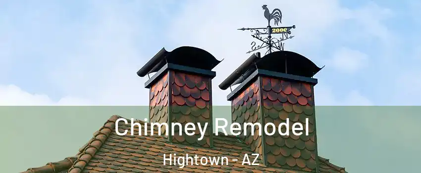 Chimney Remodel Hightown - AZ