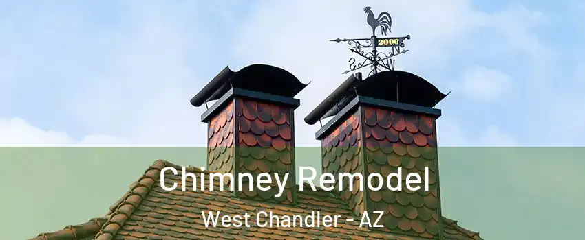 Chimney Remodel West Chandler - AZ