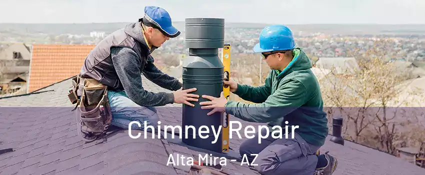 Chimney Repair Alta Mira - AZ