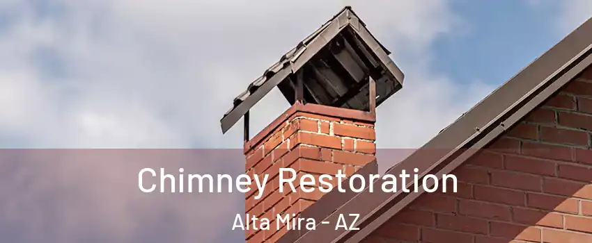 Chimney Restoration Alta Mira - AZ