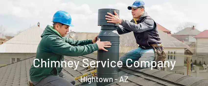 Chimney Service Company Hightown - AZ