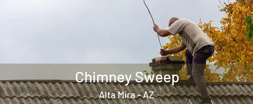 Chimney Sweep Alta Mira - AZ