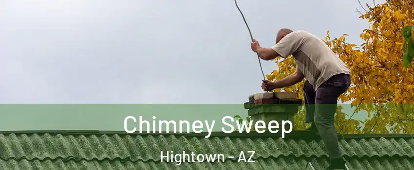 Chimney Sweep Hightown - AZ