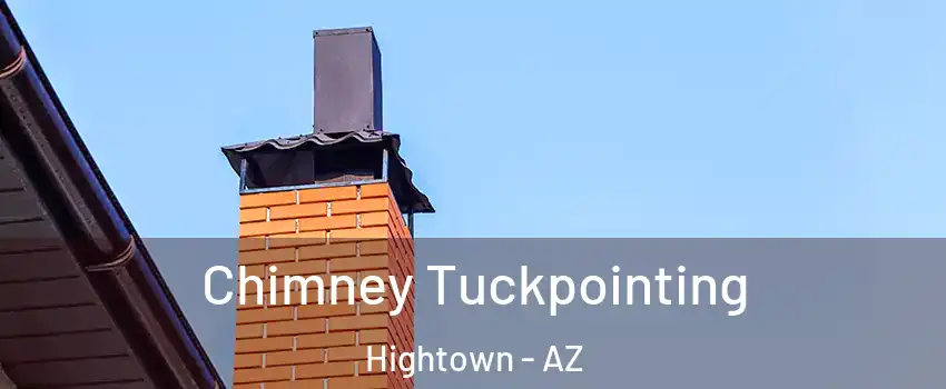 Chimney Tuckpointing Hightown - AZ