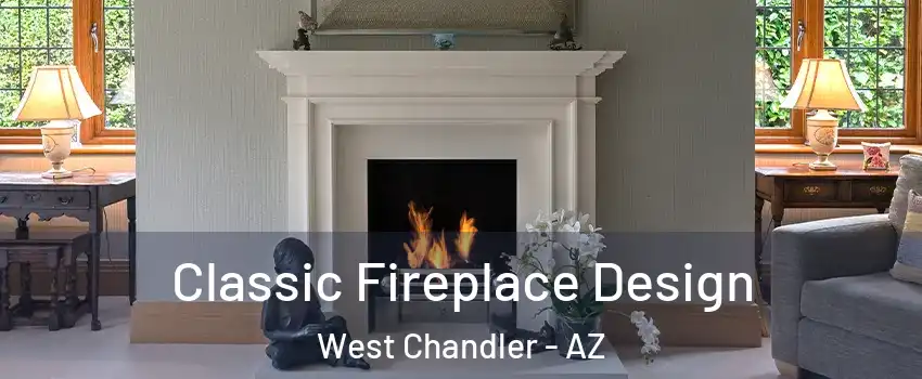 Classic Fireplace Design West Chandler - AZ