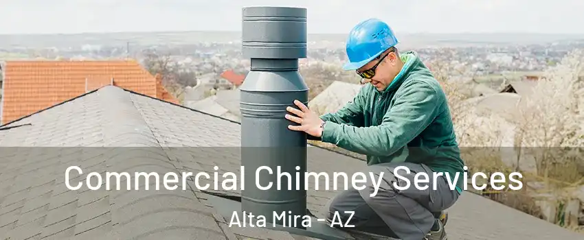 Commercial Chimney Services Alta Mira - AZ