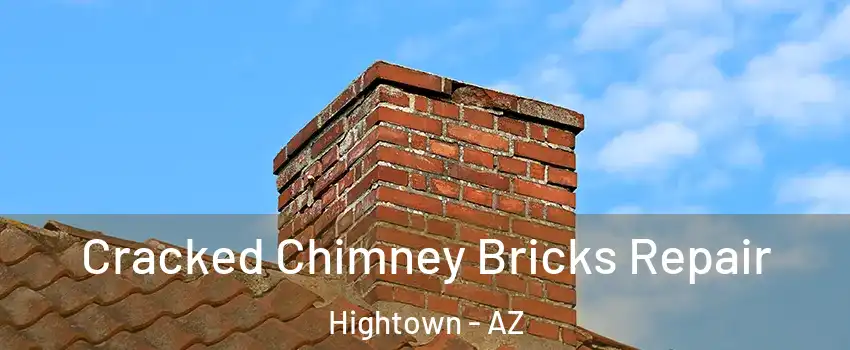 Cracked Chimney Bricks Repair Hightown - AZ