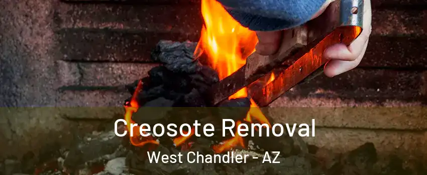 Creosote Removal West Chandler - AZ