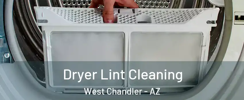 Dryer Lint Cleaning West Chandler - AZ