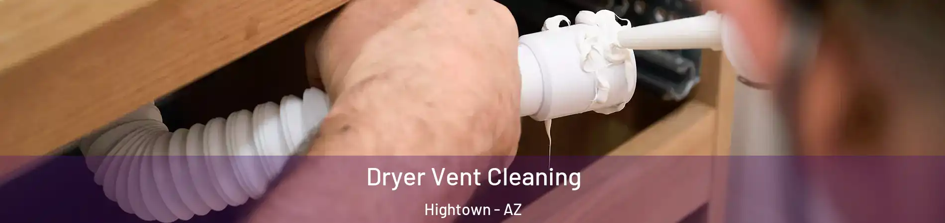 Dryer Vent Cleaning Hightown - AZ