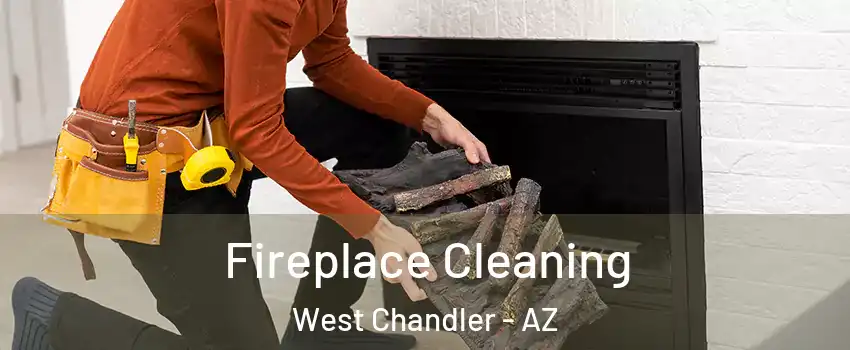 Fireplace Cleaning West Chandler - AZ