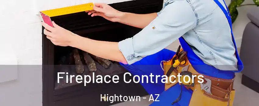 Fireplace Contractors Hightown - AZ