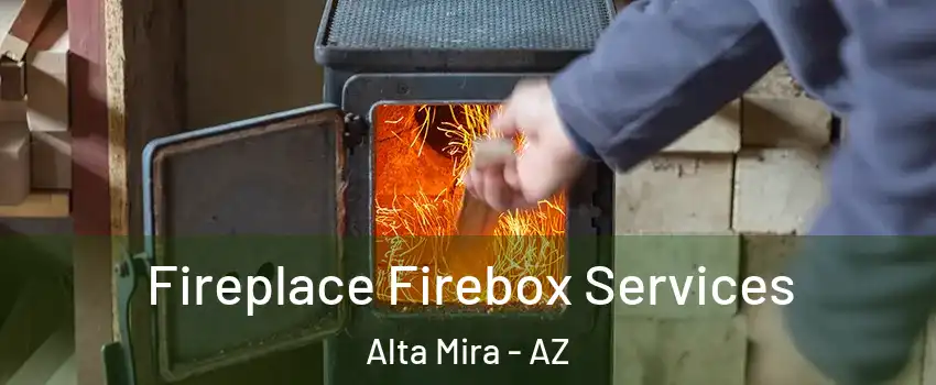 Fireplace Firebox Services Alta Mira - AZ