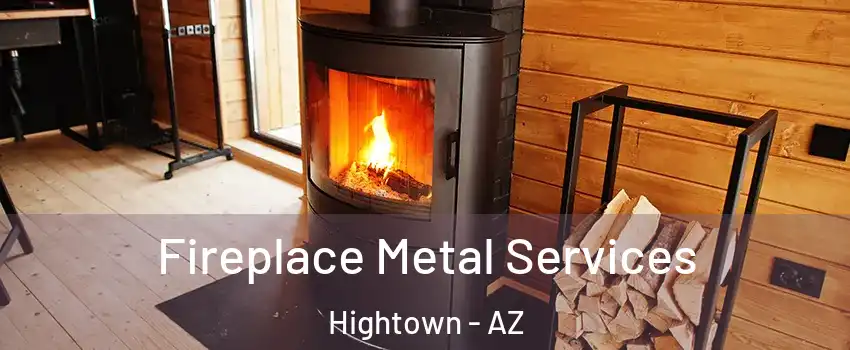 Fireplace Metal Services Hightown - AZ