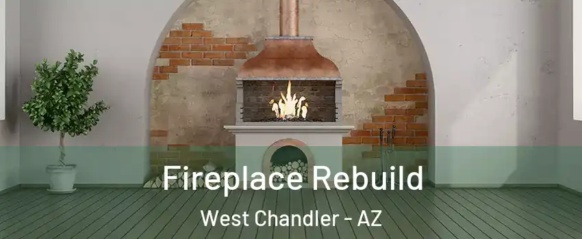 Fireplace Rebuild West Chandler - AZ