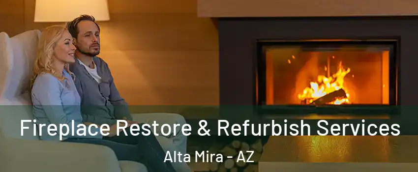 Fireplace Restore & Refurbish Services Alta Mira - AZ