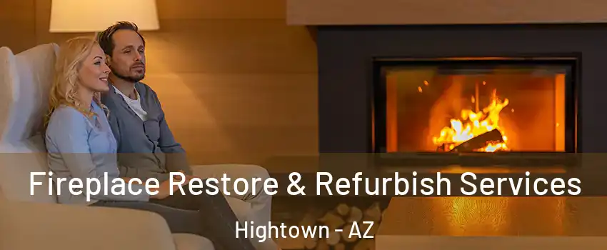 Fireplace Restore & Refurbish Services Hightown - AZ