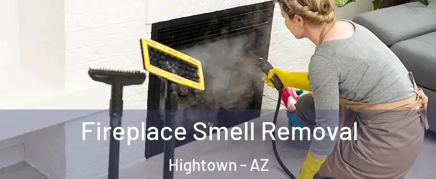 Fireplace Smell Removal Hightown - AZ