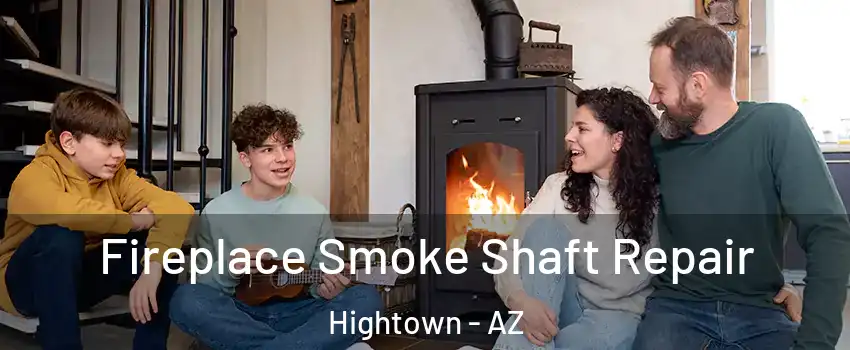 Fireplace Smoke Shaft Repair Hightown - AZ