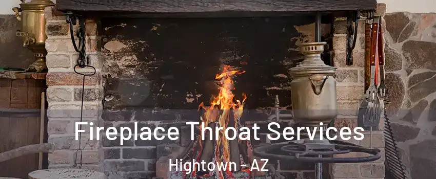 Fireplace Throat Services Hightown - AZ