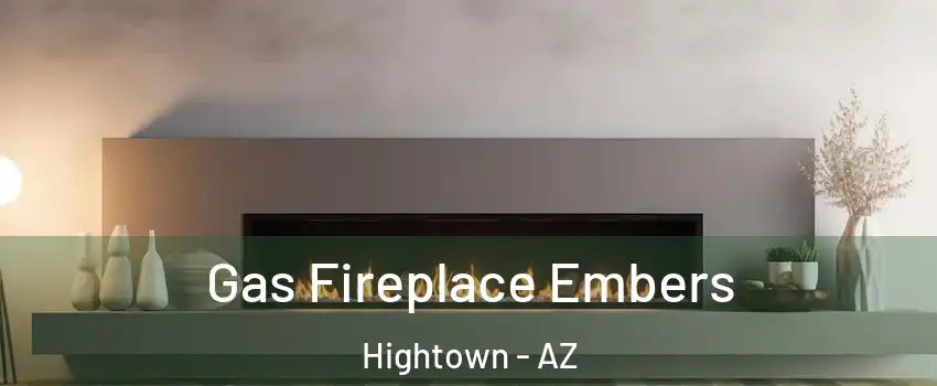 Gas Fireplace Embers Hightown - AZ