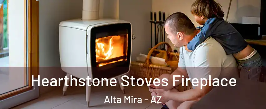 Hearthstone Stoves Fireplace Alta Mira - AZ