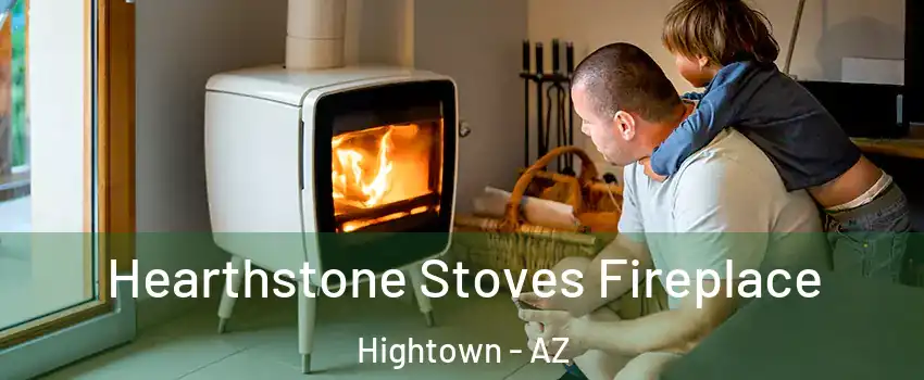 Hearthstone Stoves Fireplace Hightown - AZ