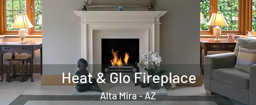 Heat & Glo Fireplace Alta Mira - AZ