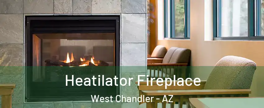 Heatilator Fireplace West Chandler - AZ