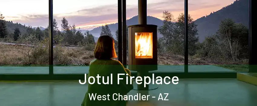 Jotul Fireplace West Chandler - AZ