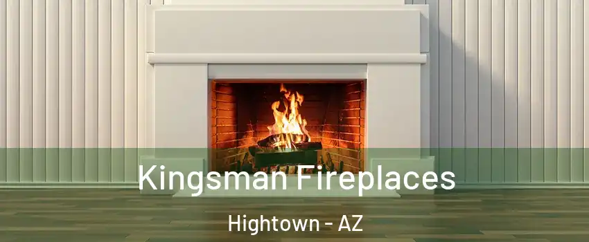 Kingsman Fireplaces Hightown - AZ