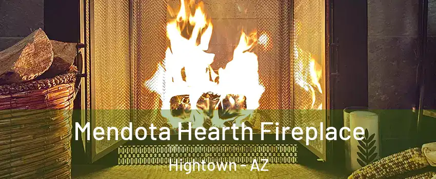 Mendota Hearth Fireplace Hightown - AZ