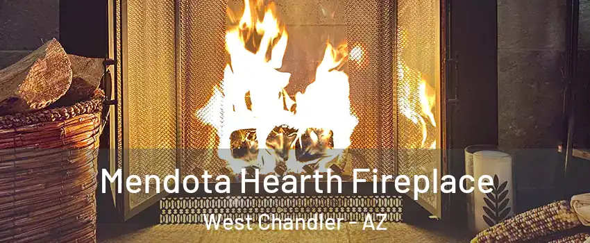 Mendota Hearth Fireplace West Chandler - AZ