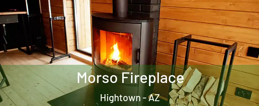 Morso Fireplace Hightown - AZ