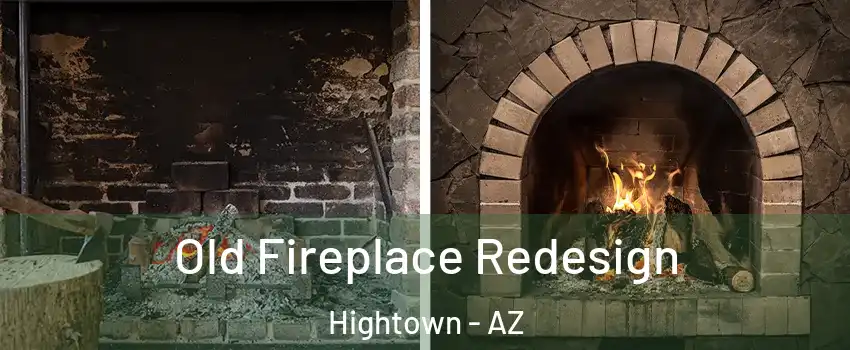 Old Fireplace Redesign Hightown - AZ