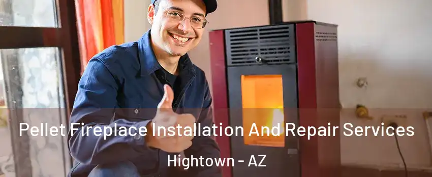 Pellet Fireplace Installation And Repair Services Hightown - AZ