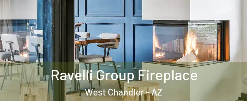 Ravelli Group Fireplace West Chandler - AZ