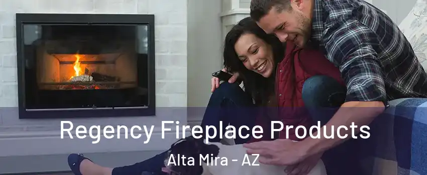 Regency Fireplace Products Alta Mira - AZ