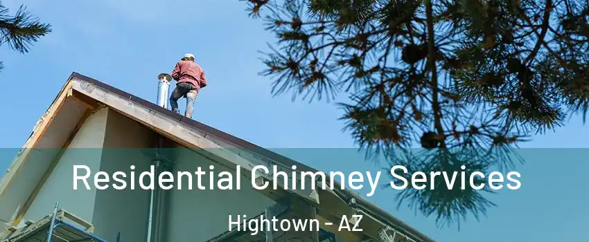 Residential Chimney Services Hightown - AZ