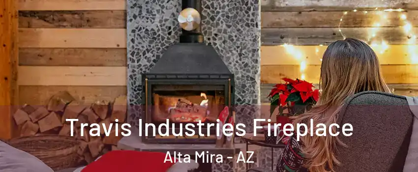 Travis Industries Fireplace Alta Mira - AZ